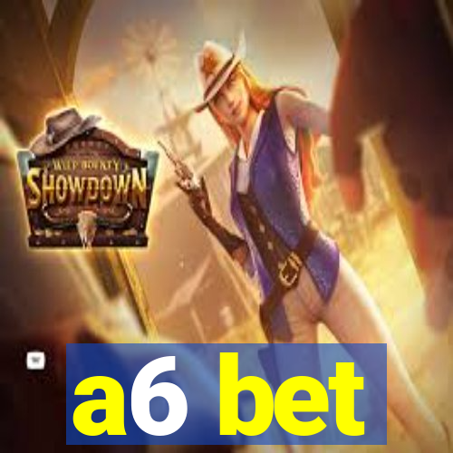 a6 bet